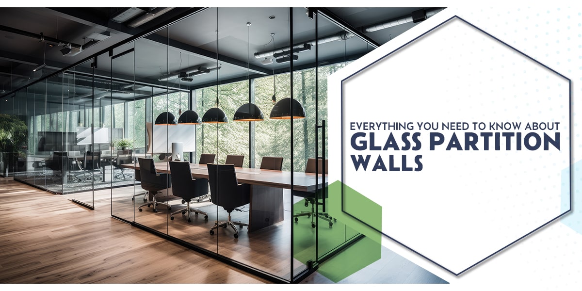 Glass Partition Walls: Everything to know about them