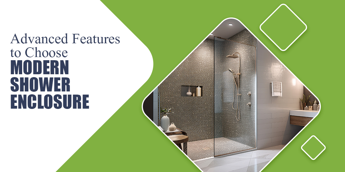 Advanced Features to Choose Modern Shower Enclosure